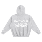 PAY YOUR CREATIVE FRIENDS Hoodie