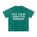 PAY YOUR CREATIVE FRIENDS T-Shirt