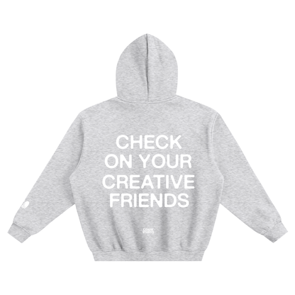 Check On Your Creative Friends Hoodie