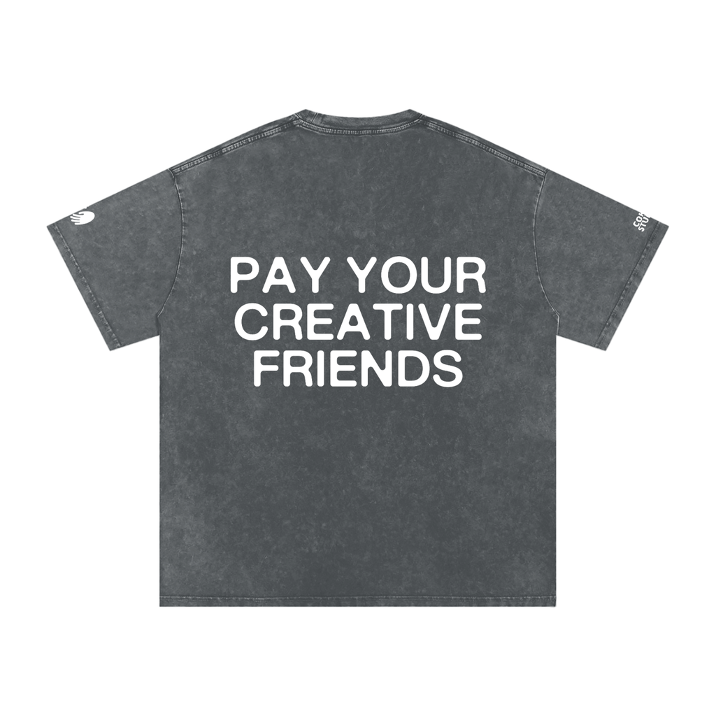 PAY YOUR CREATIVE FRIENDS T-Shirt