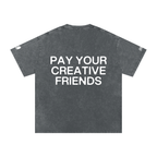 PAY YOUR CREATIVE FRIENDS T-Shirt