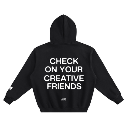 Check On Your Creative Friends Hoodie