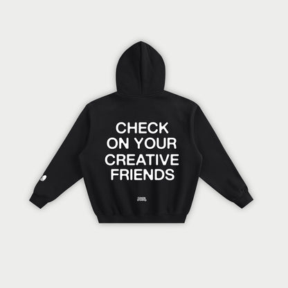 Check On Your Creative Friends Hoodie
