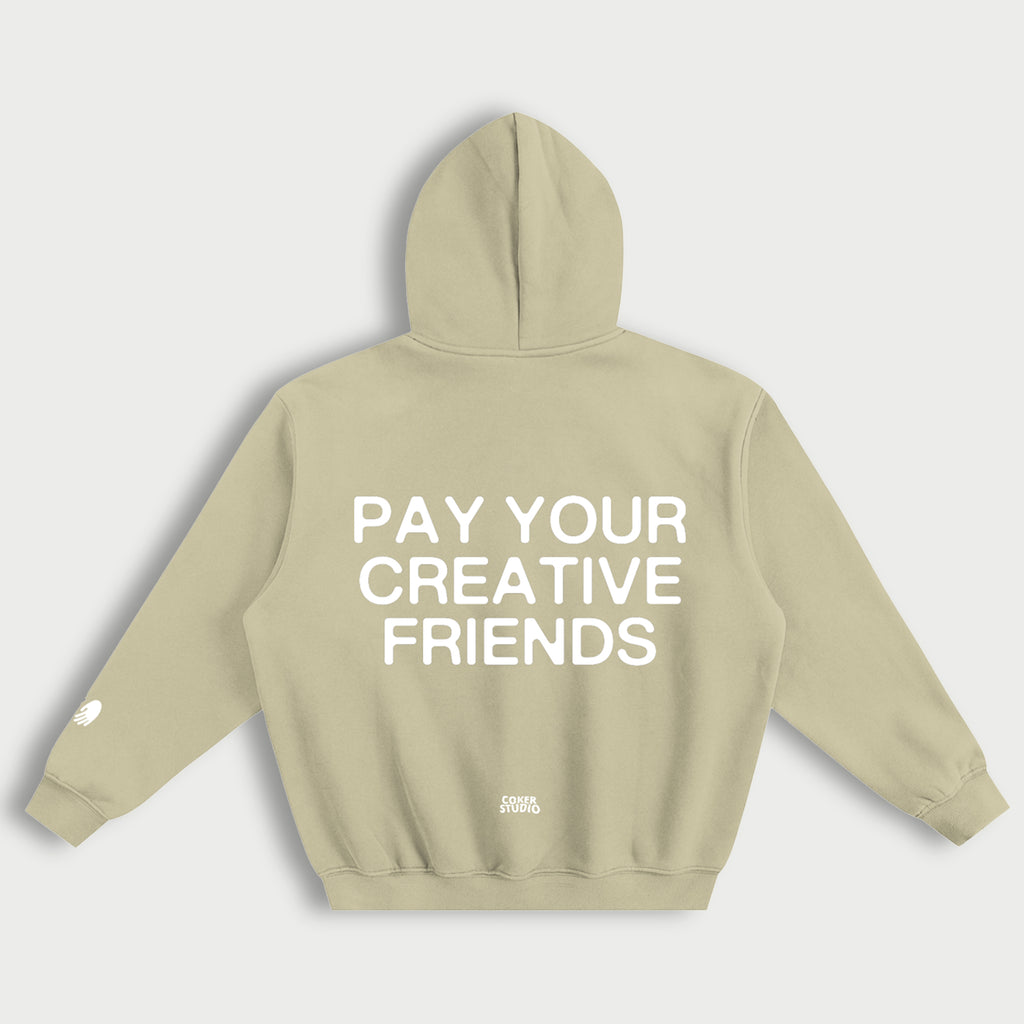 PAY YOUR CREATIVE FRIENDS Hoodie