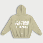 PAY YOUR CREATIVE FRIENDS Hoodie