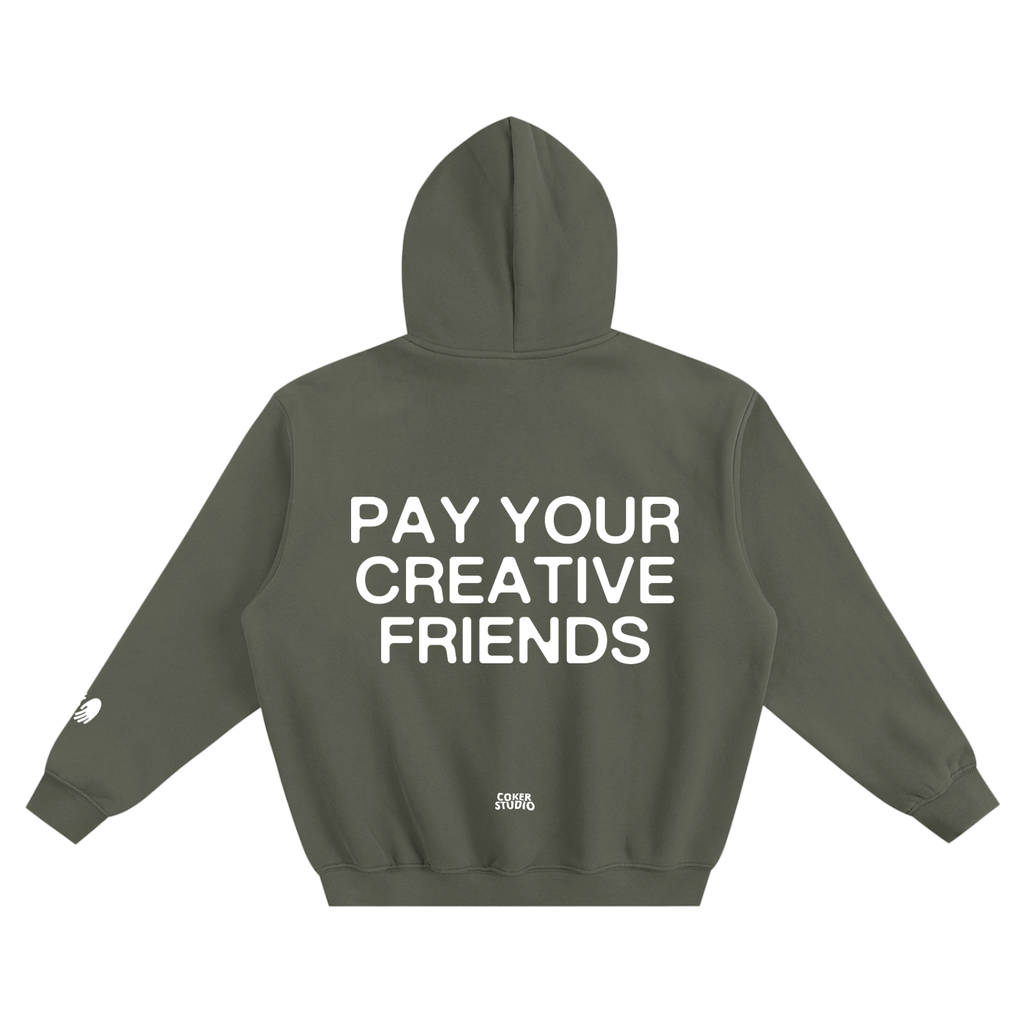 PAY YOUR CREATIVE FRIENDS Hoodie