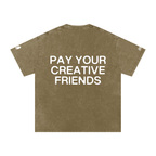 PAY YOUR CREATIVE FRIENDS T-Shirt