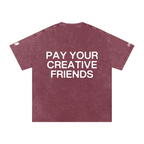 PAY YOUR CREATIVE FRIENDS T-Shirt
