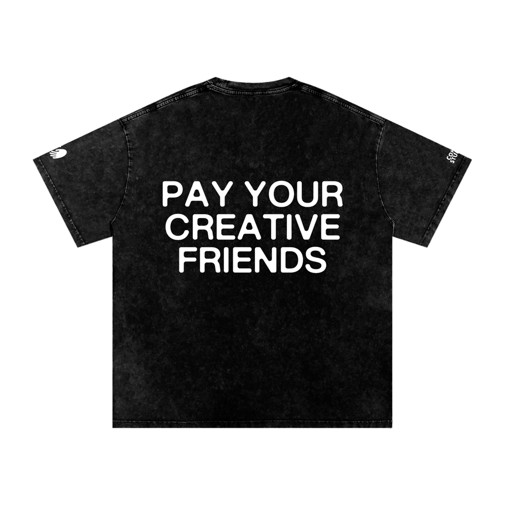 PAY YOUR CREATIVE FRIENDS T-Shirt