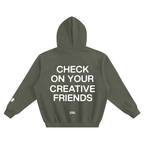 CHECK ON YOUR CREATIVE FRIENDS Hoodie
